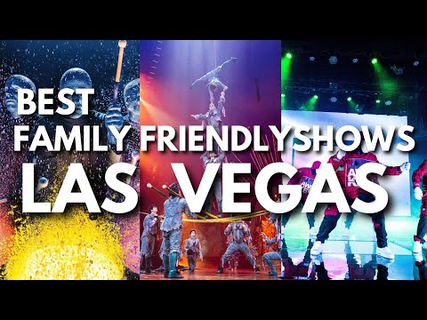Best Family Friendly and Kids Shows In Las Vegas