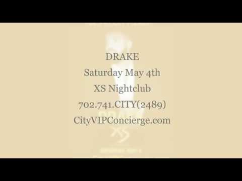 DRAKE at XS Nightclub Las Vegas Saturday May 4th City VIP Concierge