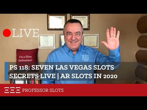 PS 118: Seven Las Vegas Slots Secrets Live | AR Slots in 2020