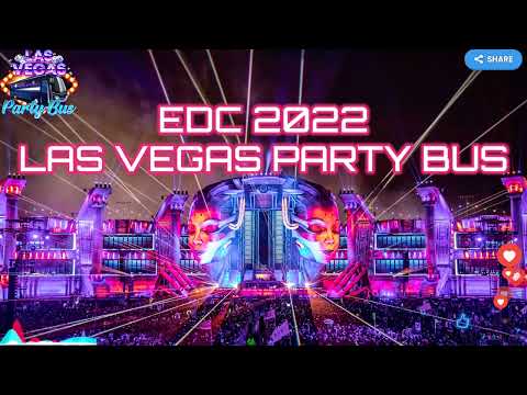 EDC 2022 LAS VEGAS PARTY BUS