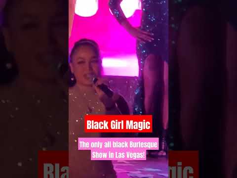 BLACK GIRL MAGIC – The Only All Black Burlesque Show In Vegas Is A Weekly Vibe!