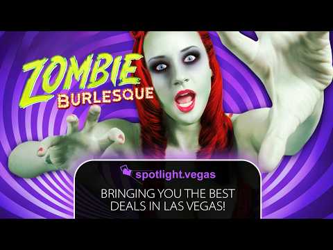 ZOMBIE BURLESQUE | Las Vegas | The Best Deals To The Best Shows At Spotlight.Vegas