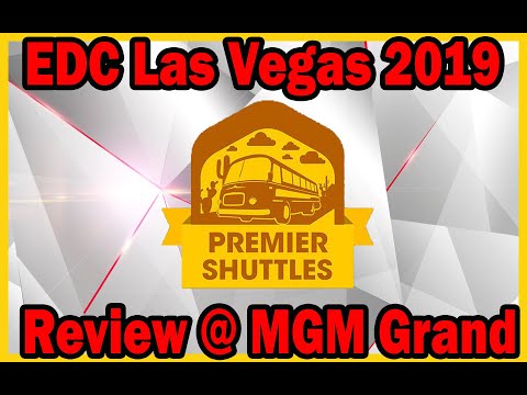 EDC Las Vegas 2019 Premier Shuttle Review MGM Grand