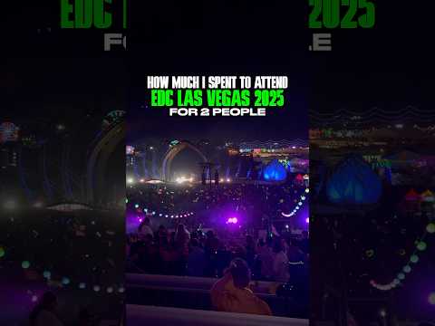 How much I spent to attend EDC Las Vegas 2025 (For 2 People) #edm