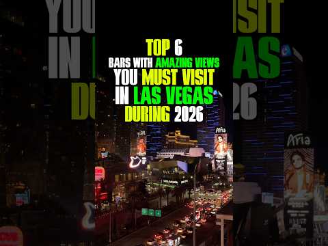 My Top 6 Bars With Amazing Views You Must Visit in Las Vegas During 2026 #Vegas #LasVegas